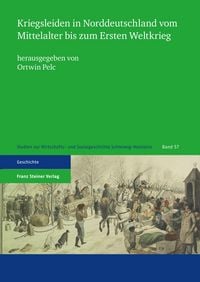 Produktbild: Kriegsleiden in Norddeutschland vom Mittelalter bis zum Ersten Weltkrieg