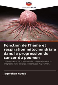 Produktbild: Fonction de l'h&egrave;me et respiration mitochondriale dans la progression du cancer du poumon