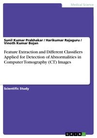 Produktbild: Feature Extraction and Different Classifiers Applied for Detection of Abnormalities in Computer Tomography (CT) Images