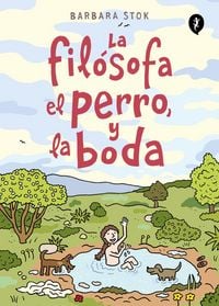 Produktbild: La Fil&oacute;sofa, El Perro Y La Boda / The Philosopher, the Dog and the Wedding: The Story of the Infamous Female Philosopher Hipparchia