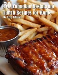 Produktbild: 50 Canadian Restaurant Lunch Recipes for Home