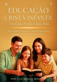 Produktbild: Ebook Educa&ccedil;&atilde;o Crist&atilde; Infantil: Um Guia Pr&aacute;tico Para Pais