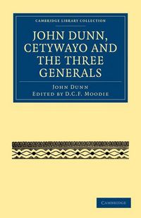 Produktbild: John Dunn, Cetywayo and the Three Generals