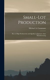 Produktbild: Small-lot Production: Key to High Productivity and Quality in Japanese Auto Manufacturing