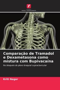 Produktbild: Compara&ccedil;&atilde;o de Tramadol e Dexametasona como mistura com Bupivaca&iacute;na