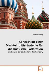 Produktbild: Leibing, M: Konzeption einer Markteintrittsstrategie f&uuml;r die