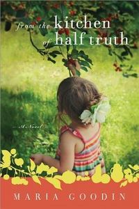 Produktbild: Goodin, M: From the Kitchen of Half Truth