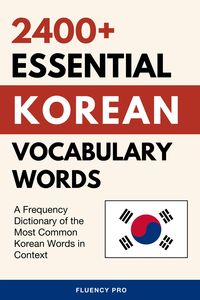 Produktbild: 2400+ Essential Korean Vocabulary Words: A Frequency Dictionary of the Most Common Korean Words in Context
