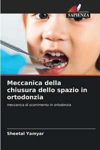 Produktbild: Meccanica della chiusura dello spazio in ortodonzia