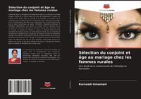 Produktbild: S&eacute;lection du conjoint et &acirc;ge au mariage chez les femmes rurales