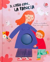 Produktbild: Il libro con... la pancia, Arriva un fratellino! Nove mesi di filastrocche