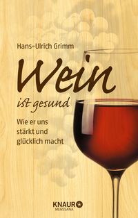 Bild vom Artikel Wein ist gesund vom Autor Hans-Ulrich Grimm