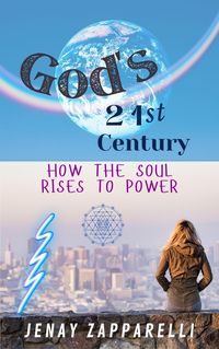 Produktbild: God's 21st Century: How the Soul Rises to Power