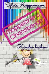 Produktbild: Moppelchens Chaosbande / Moppelchens Chaosbande ...Kinder lachen!