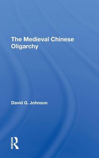 Produktbild: The Medieval Chinese Oliogarchy