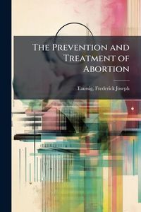 Produktbild: The Prevention and Treatment of Abortion