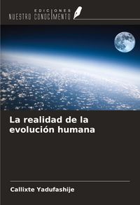 Produktbild: La realidad de la evoluci&oacute;n humana