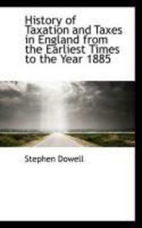 Produktbild: History of Taxation and Taxes in England from the Earliest Times to the Year 1885