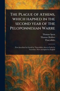 Produktbild: The Plague of Athens, Which Hapned in the Second Year of the Peloponnesian Warre