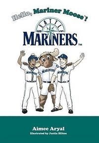 Produktbild: Hello, Mariner Moose!: Seattle Mariners