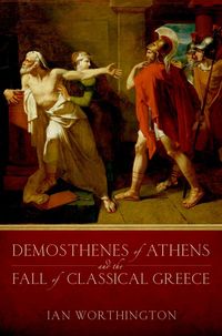Produktbild: Demosthenes of Athens and the Fall of Classical Greece