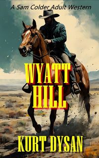 Produktbild: Wyatt Hill (Sam Colder: Bounty Hunter, #16)
