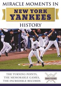 Produktbild: Fischer, D: Miracle Moments in New York Yankees History