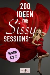 Produktbild: 200 Ideen f&uuml;r Sissy Sessions. Herrin - Sissy.