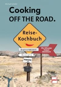 Produktbild: Cooking Off The Road. Reisekochbuch