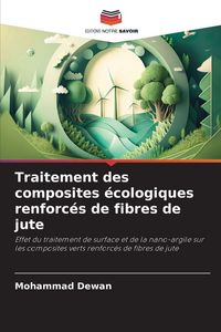 Produktbild: Traitement des composites &eacute;cologiques renforc&eacute;s de fibres de jute
