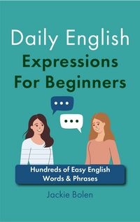 Produktbild: Daily English Expressions For Beginners: Hundreds of Easy English Words & Phrases