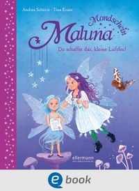 Bild vom Artikel Maluna Mondschein. Du schaffst das, kleine Luftfee! vom Autor Andrea Schütze