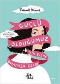 Produktbild: G&uuml;cl&uuml; Oldugumuz Icin Bizim Basimiza Geldi