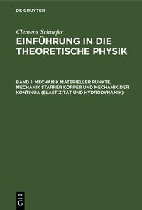 Produktbild: Mechanik materieller Punkte, Mechanik starrer K&ouml;rper und Mechanik der Kontinua (Elastizit&auml;t und Hydrodynamik)
