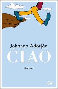 Ciao von Johanna Adorján