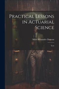 Produktbild: Practical Lessons in Actuarial Science: Text