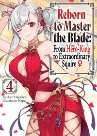 Produktbild: Reborn to Master the Blade: From Hero-King to Extraordinary Squire &iquest; Volume 4