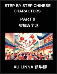 Produktbild: Step-by-Step Chinese Characters (Part 9)- Navigate Chinese Characters with Stepwise Challenges, Ideal for Young Minds and Older Enthusiasts