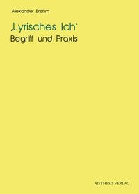 Produktbild: Lyrisches Ich - Begriff und Praxis