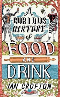 Produktbild: A Curious History of Food and Drink