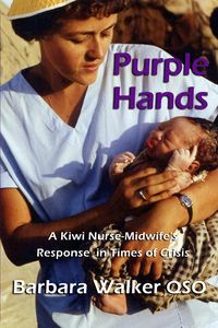 Produktbild: Purple Hands: A Kiwi Nurse-Midwife's Response in Times of Crisis