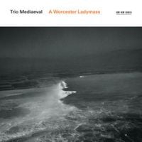 Produktbild: Trio Mediaeval - A Worcester Ladymass, 1 Audio-CD