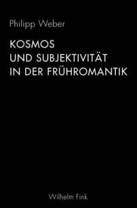 Produktbild: Kosmos und Subjektivit&auml;t in der Fr&uuml;hromantik