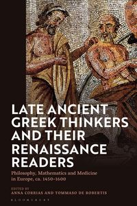 Produktbild: Late Ancient Greek Thinkers and Their Renaissance Readers