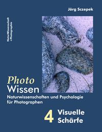 Produktbild: PhotoWissen - 4 Visuelle Sch&auml;rfe