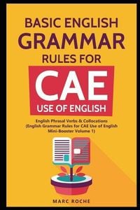 Produktbild: Basic English Grammar Rules for CAE Use of English: English Phrasal Verbs & Collocations. (English Grammar Rules for CAE Mini-Booster Volume 1): Engli