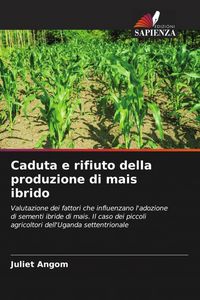 Produktbild: Caduta e rifiuto della produzione di mais ibrido