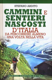 Produktbild: Cammini e sentieri nascosti d'italia da percorrere almeno una volta nella vita