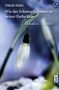 Produktbild: Wie das Schneegl&ouml;ckchen zu seiner Farbe kam