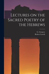 Produktbild: Lectures on the Sacred Poetry of the Hebrews